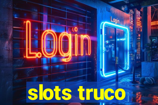 slots truco